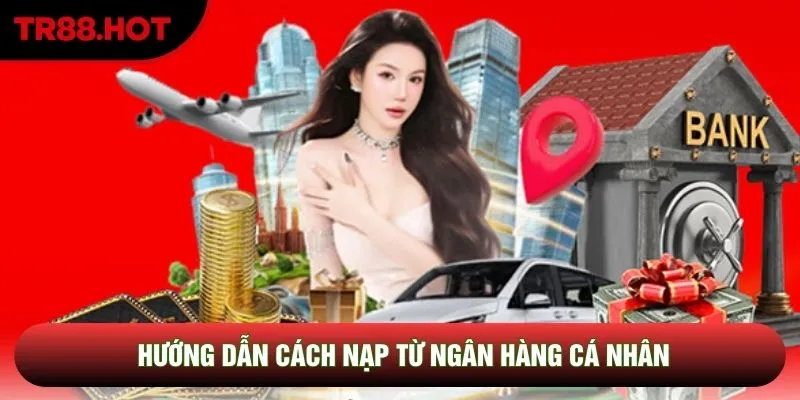 Hướng dẫn cách nạp từ ngân hàng cá nhân Hướng dẫn cách nạp từ ngân hàng cá nhân