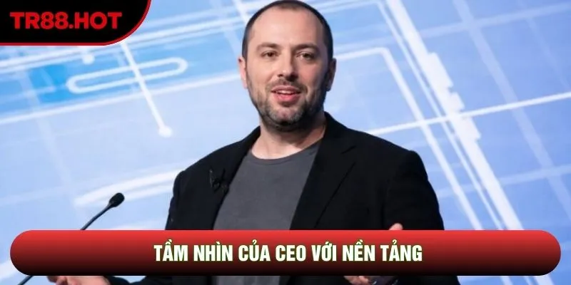 Tầm nhìn của CEO với nền tảng Tầm nhìn của CEO với nền tảng