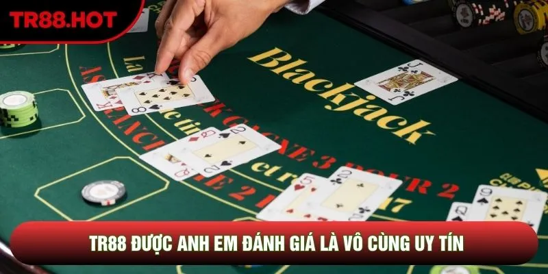 TR88 được anh em đánh giá là vô cùng uy tín TR88 được anh em đánh giá là vô cùng uy tín